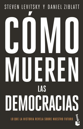 Cómo mueren las democracias Cómo mueren las democracias