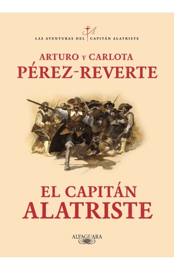 El capitán Alatriste. Las aventuras del capitán Alatriste 01 El capitán Alatriste. Las aventuras del capitán Alatriste 01