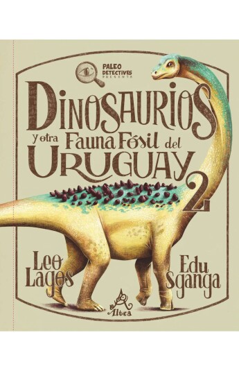 Dinosaurios y otra fauna fósil del Uruguay 02 Dinosaurios y otra fauna fósil del Uruguay 02