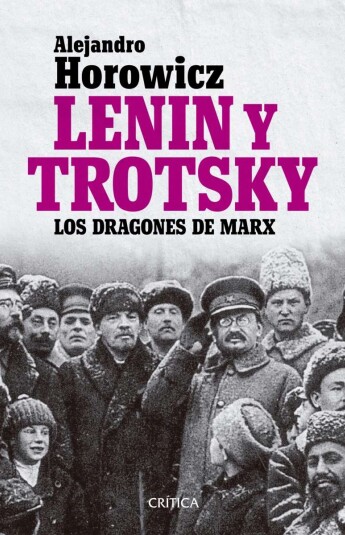 Lenin y Trotsky. Los dragones de Marx Lenin y Trotsky. Los dragones de Marx