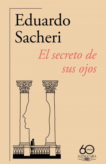 El secreto de sus ojos (60.º aniversario de Alfaguara) El secreto de sus ojos (60.º aniversario de Alfaguara)