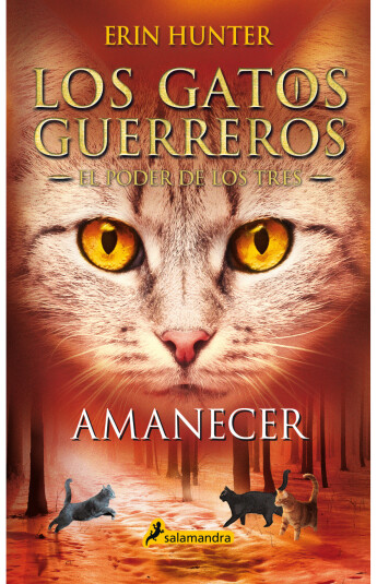 Los gatos guerreros. Amanecer (El poder de los tres VI) Los gatos guerreros. Amanecer (El poder de los tres VI)