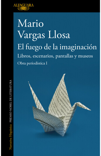 El fuego de la imaginación. Obra periodística I El fuego de la imaginación. Obra periodística I