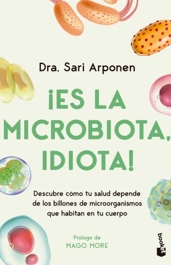 ¡Es la microbiota, idiota! ¡Es la microbiota, idiota!