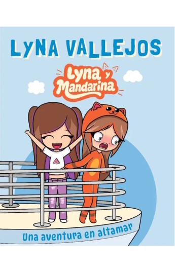 Lyna y Mandarina. Una aventura en altamar Lyna y Mandarina. Una aventura en altamar