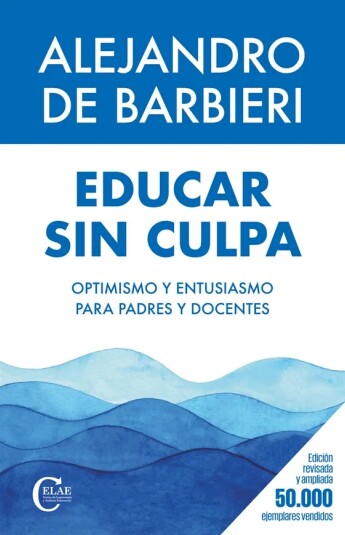 Educar sin culpa Educar sin culpa